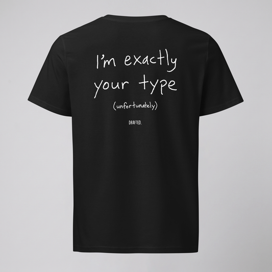 I'M EXACTLY YOUR TYPE