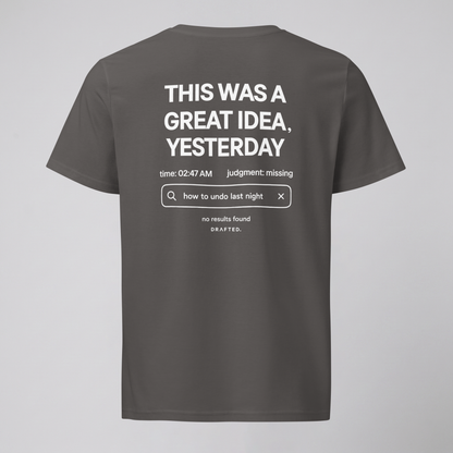 GREAT IDEA, YESTERDAY