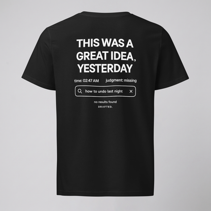 GREAT IDEA, YESTERDAY