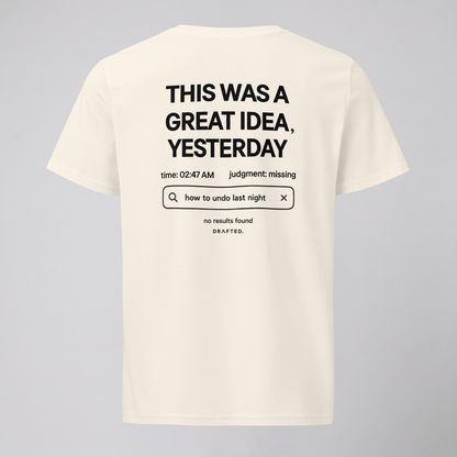GREAT IDEA, YESTERDAY